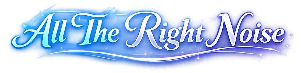 All The Right Noise